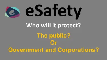 eSafety laws. Who will it protect? The public or government.