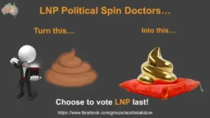 Do not believe anything the LNP say. Always vote LNP last.